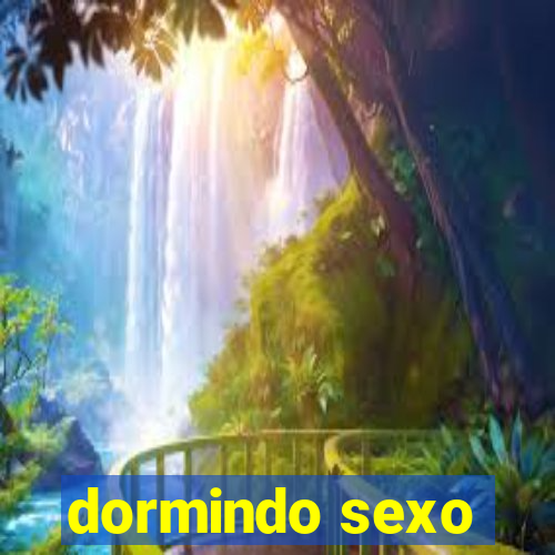 dormindo sexo